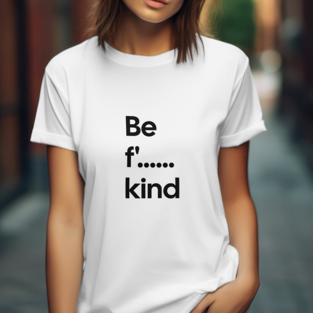 Be F' kind